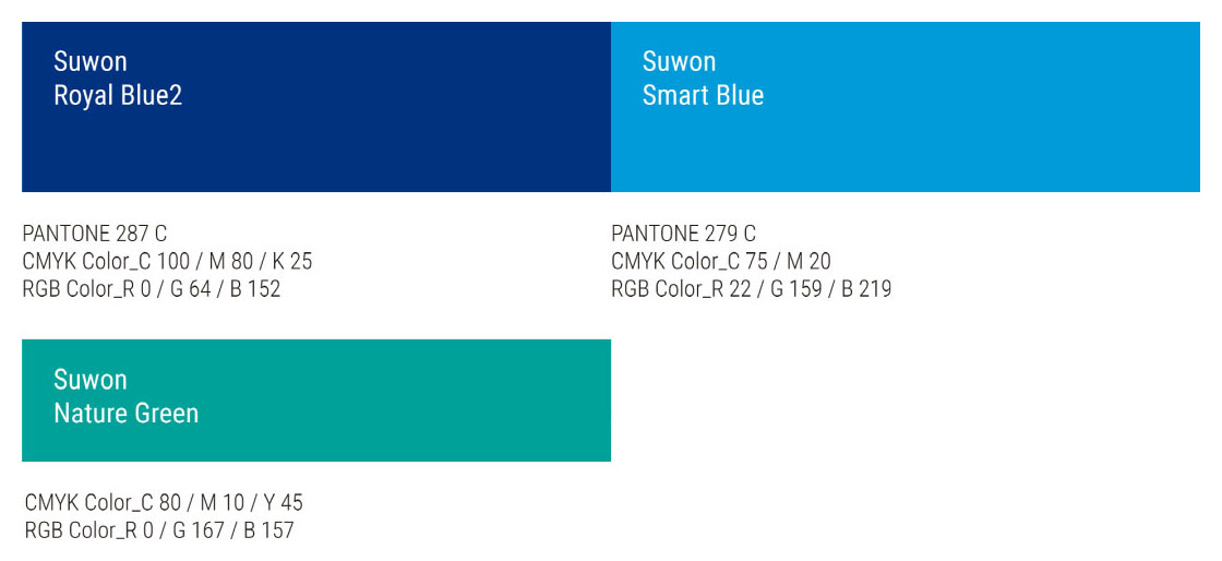 기본색상 : Suwon Royal Blue 2(PANTONE 287 C, CMYK Color_C 100 / M 80 / K 25, RGB Color_R 0 / G 64 / B 152), Suwon Smart Blue(PANTONE 279 C, CMYK Color_C 75 / M 20, RGB Color_R 22 / G 159 / B 219), Suwon Nature Green(CMYK Color_C 80 / M 10 / Y 45, RGB Color_R 0 / G 167 / B 157)